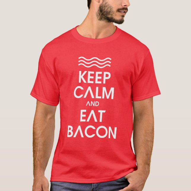 BEHALTEN SIE RUHIG UND ESSEN SIE SPECK T-Shirt (Vorderseite)