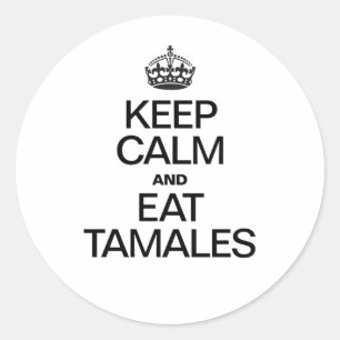 BEHALTEN SIE RUHIG UND ESSEN SIE TAMALES RUNDER AUFKLEBER