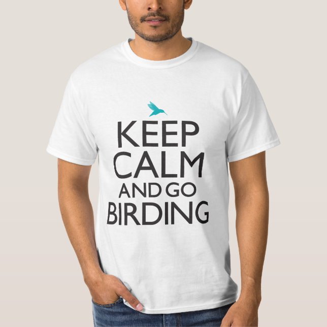 Behalten Sie ruhig und gehen Sie Vogelbeobachtung T-Shirt (Vorderseite)