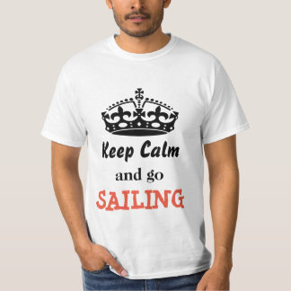 Behalten Sie ruhig und gehen Sie zu segeln T-Shirt