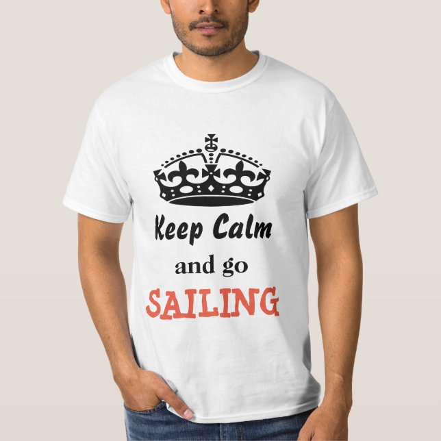 Behalten Sie ruhig und gehen Sie zu segeln T-Shirt (Vorderseite)