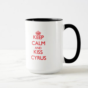 Behalten Sie ruhig und Kuss Cyrus Tasse