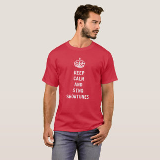 Behalten Sie ruhig und singen Sie Showtunes T-Shirt