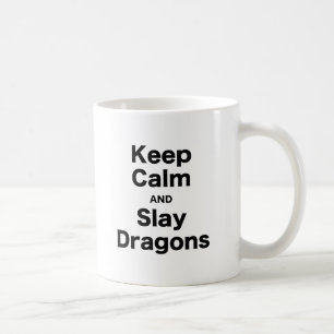 Behalten Sie ruhig und töten Sie Drachen Kaffeetasse