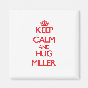 Behalten Sie ruhig und Umarmung Miller Magnet