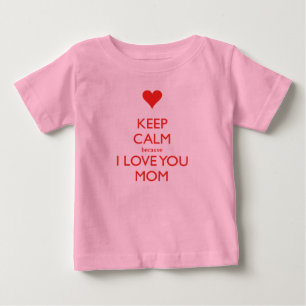behalten Sie ruhig weil i-Liebe Sie Mamma Baby T-shirt
