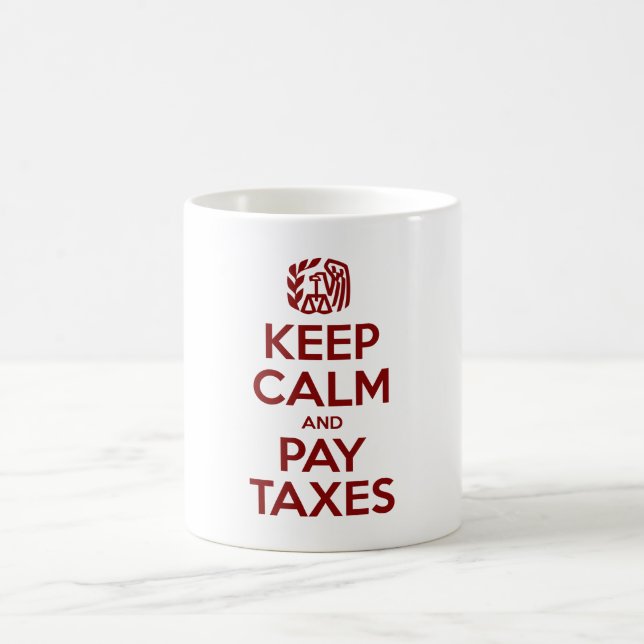 Behalten Sie ruhige und Lohn-Steuern Kaffeetasse (Mittel)