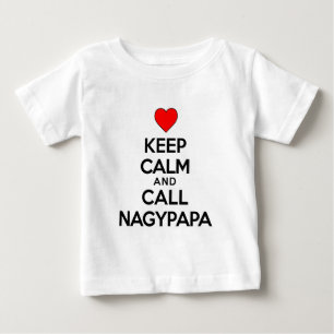 Behalten Sie ruhigen Anruf Nagypapa Baby T-shirt
