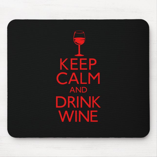Behalten Sie ruhiger und Getränk-Wein Mousepad (Vorne)