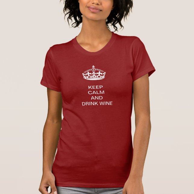 BEHALTEN SIE RUHIGER UND GETRÄNK-WEIN T-Shirt (Vorderseite)