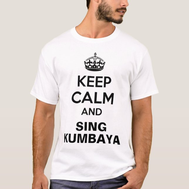 Behalten Sie ruhiges Kumbaya Shirt (Vorderseite)