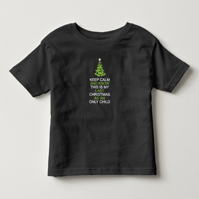 Behalten Sie ruhiges, letztes Weihnachten als Kleinkind T-shirt (Vorderseite)
