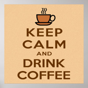Behalten Sie ruhiges und Getränk-Kaffee-Plakat Poster
