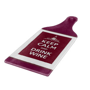 "BEHALTEN SIE RUHIGES UND GETRÄNK-WEIN-" SCHNEIDEBRETT