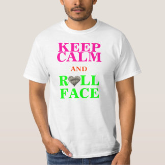 BEHALTEN SIE RUHIGES UND ROLLENgesicht T-Shirt