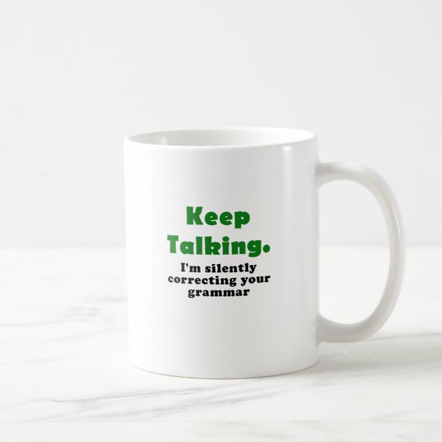 Behalten Sie sprechend mich korrigieren still Ihre Kaffeetasse (Rechts)