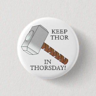 Behalten Sie Thor in Thorsday! Knopf Button