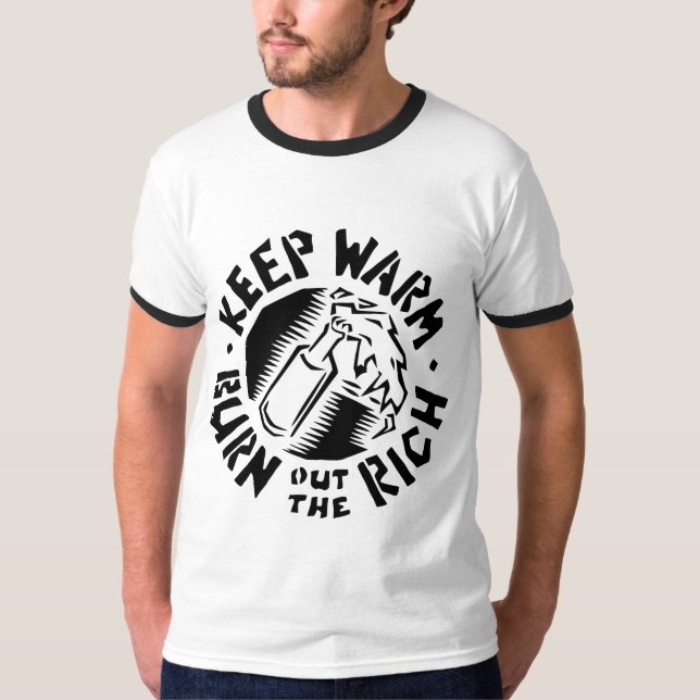 BEHALTEN Sie WARM - die REICHEN auszubrennen! T-Shirt (Vorderseite)