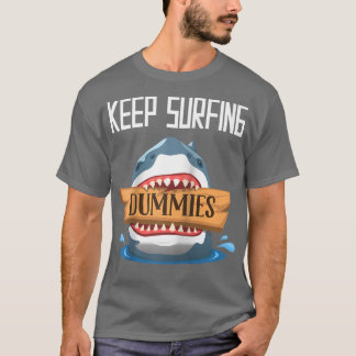 Behalten Surfdummen Surfen Haifisch Surfbrett Surf T-Shirt