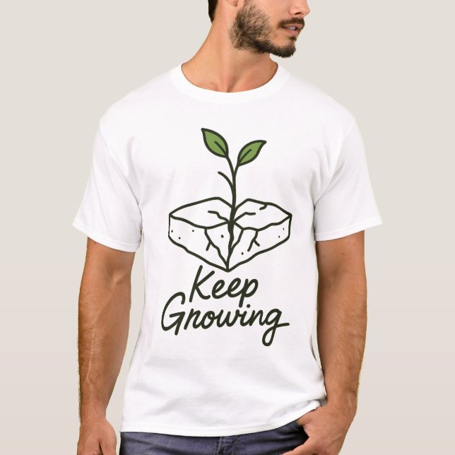 Behalten Wachstum - Motivierend Gestaltung der grü T-Shirt (Vorderseite)