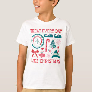 Behandle jeden Tag wie Weihnachten T-Shirt