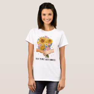 Behandle Menschen mit Freundlichkeit T-Shirt