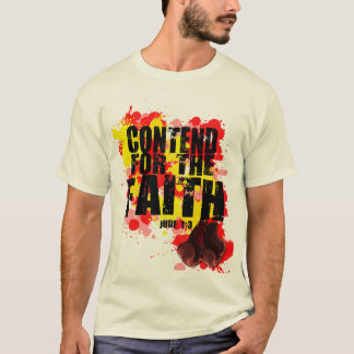 "BEHAUPTEN SIE UM DEN GLAUBEN" T - SHIRT