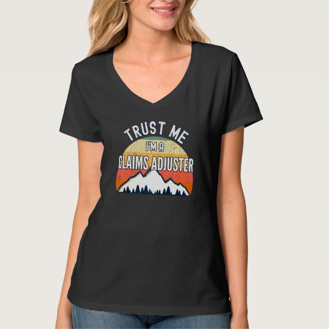 Behauptungen Adjuster Trust Me Im a behauptet Adju T-Shirt (Vorderseite)