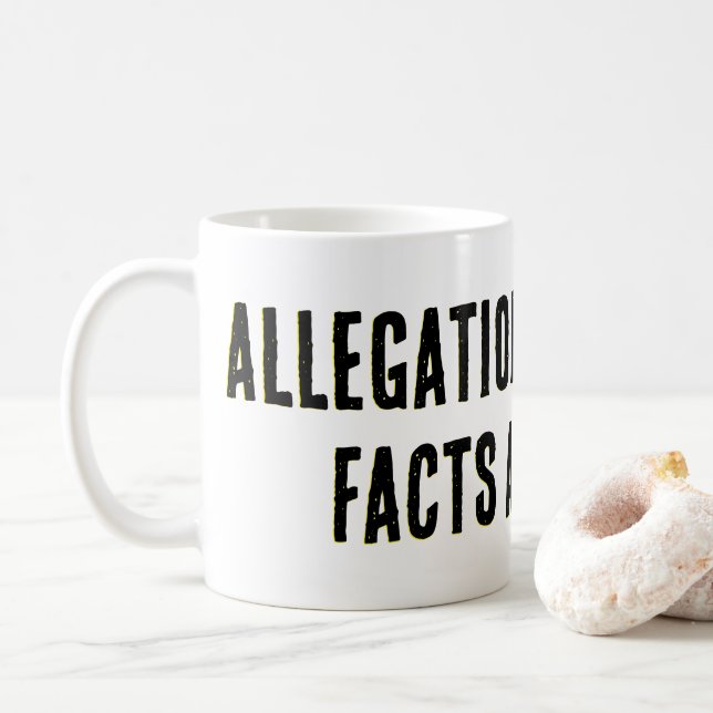Behauptungen sind einfach, FACTS SIND SCHWER! Kaffeetasse (Mit Donut)