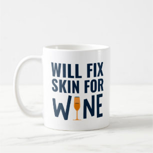 Beheben Sie die Haut für Wein, Zitate von Funny De Kaffeetasse
