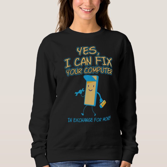 Beheben von Computern für Geldprogrammierer Sweatshirt (Vorderseite)