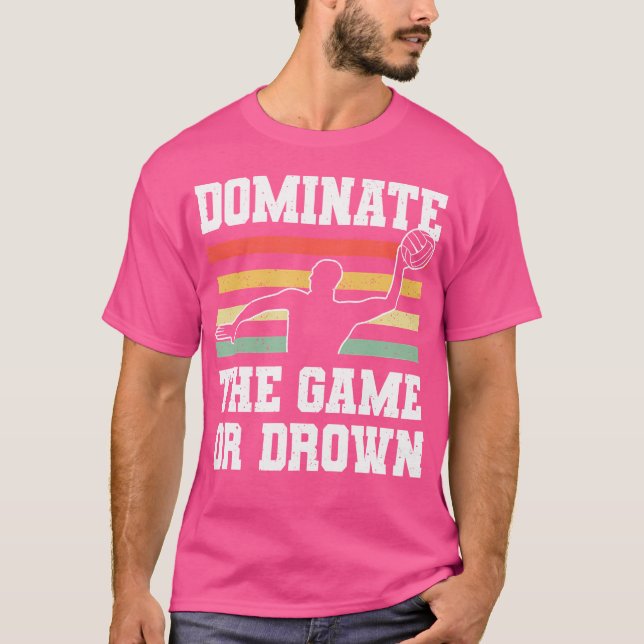Beherrschen Sie das Spiel oder das Wasserpolo T-Shirt (Vorderseite)