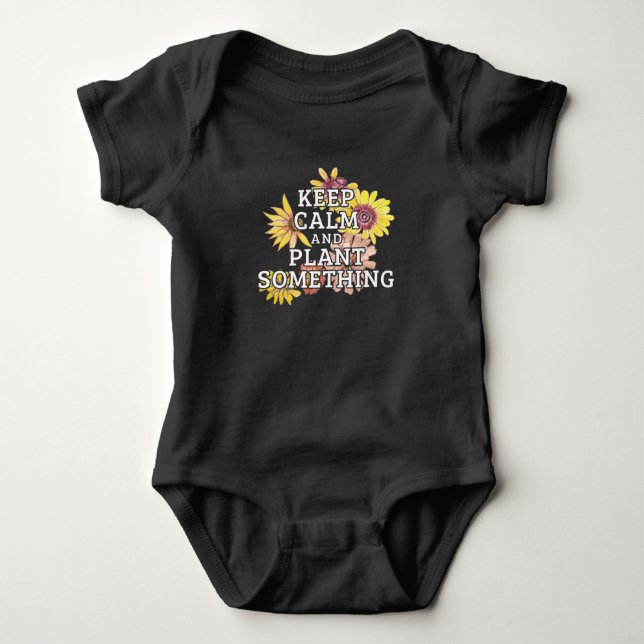 Behieltest Ruhe und Pflanze Etwas - Gärtner Baby Strampler (Vorderseite)
