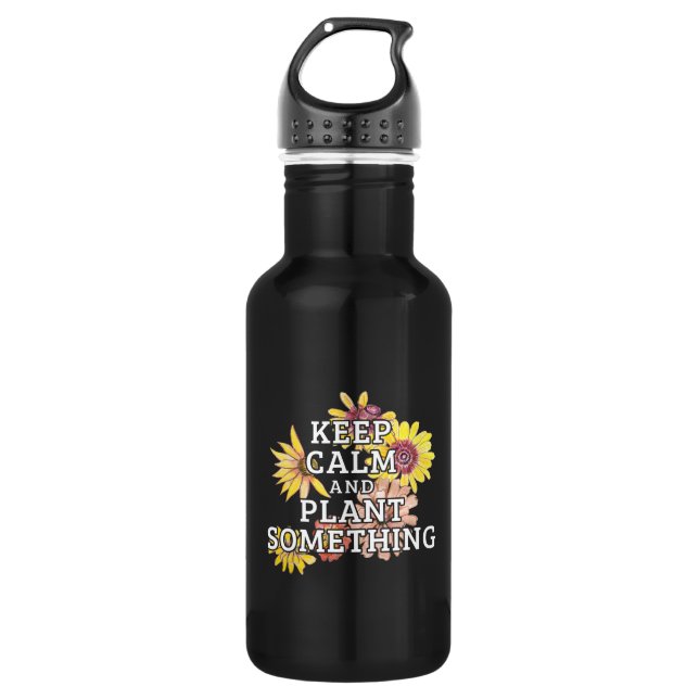 Behieltest Ruhe und Pflanze Etwas - Gärtner Edelstahlflasche (Vorderseite)