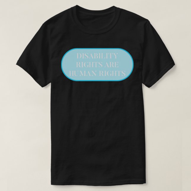Behindertenrechte sind Menschenrechtsverletzungen T-Shirt (Design vorne)