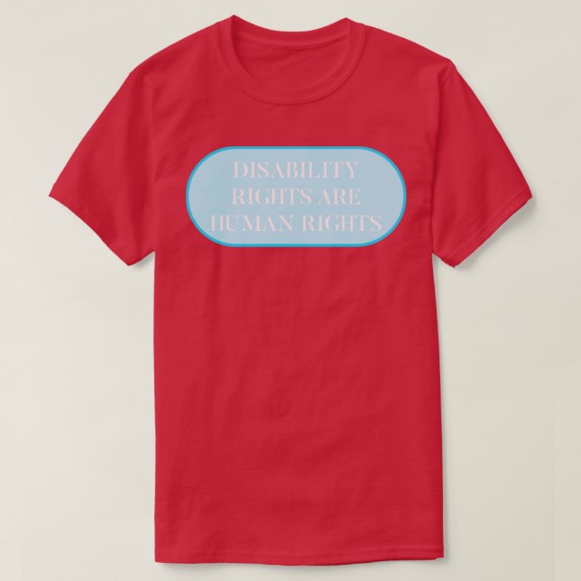 Behindertenrechte sind Menschenrechtsverletzungen T-Shirt (Design vorne)