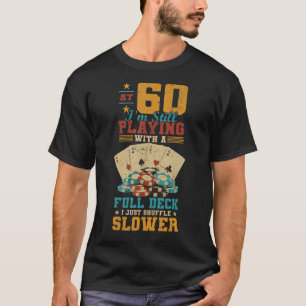 Bei 60 Spielen mit Vollkorb 60. Geburtstag Poker T-Shirt