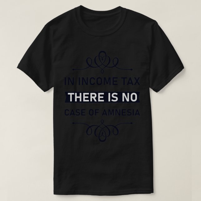 Bei der Einkommensteuer gibt es keinen Fall von Am T-Shirt (Design vorne)