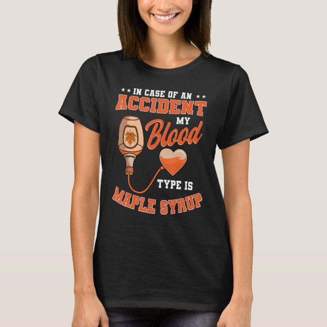 Bei einem Unfall ist mein Bluttyp AhornSyru T-Shirt (Vorderseite)