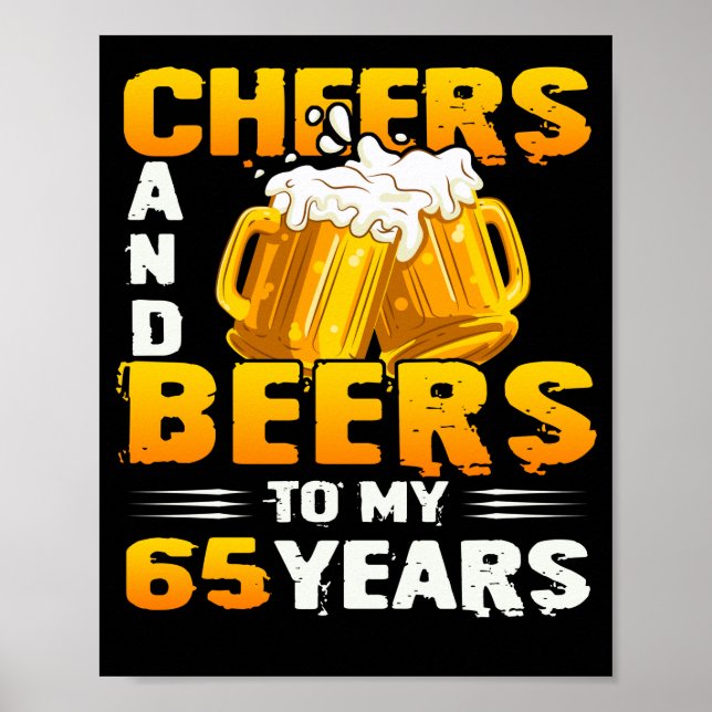 Beifall und Bier zu meinem 65-jährigen 65. Geburts Poster (Vorne)
