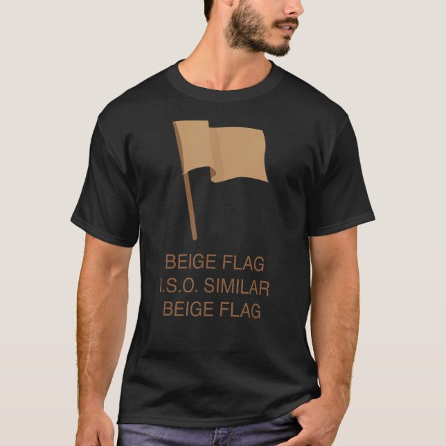 Beige Flag I.S.O. Ähnlich Beige Flag T-Shirt (Vorderseite)