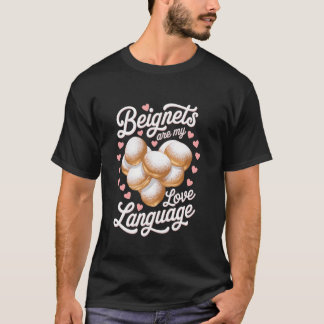 Beignets Beignets sind meine Liebe T-Shirt