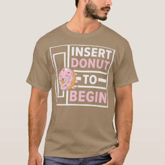 Beilage Donut zum Beginnen von Doughnut Food Pastr T-Shirt