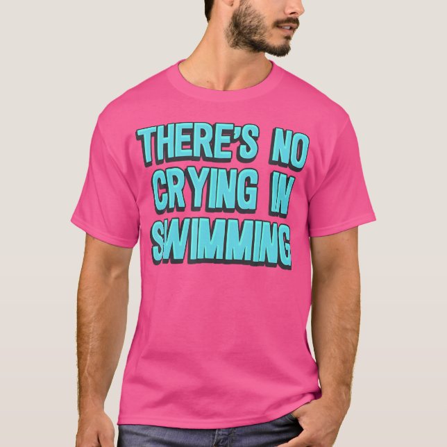 Beim Schwimmen Wird Nicht Geweint T-Shirt (Vorderseite)