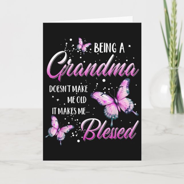 Being A Grandma Doesn't Make Me Old It Makes Me Bl Karte (Vorderseite)