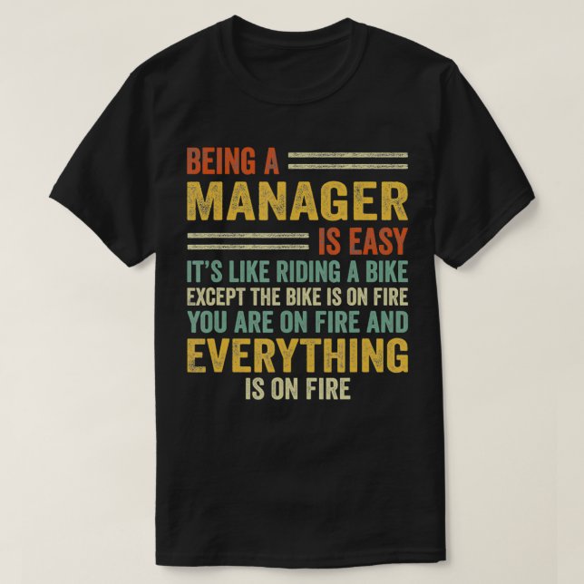 Being A Manager Is Easy It's Like Riding A Bike  F T-Shirt (Design vorne)