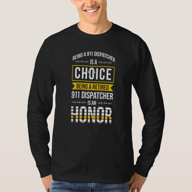 Being A Retired 911 Dispatcher Retirement T-Shirt (Vorderseite)