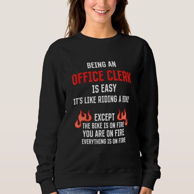Being an Office Clerk Is Easy  Clerical Assistant  Sweatshirt (Vorderseite)