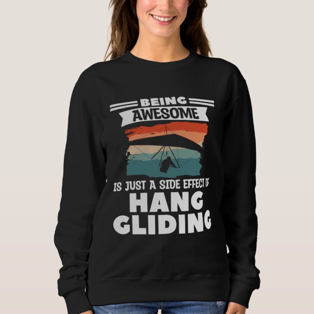 Being Awesome Is Just A Side Effect Of Hang Glidin Sweatshirt (Vorderseite)