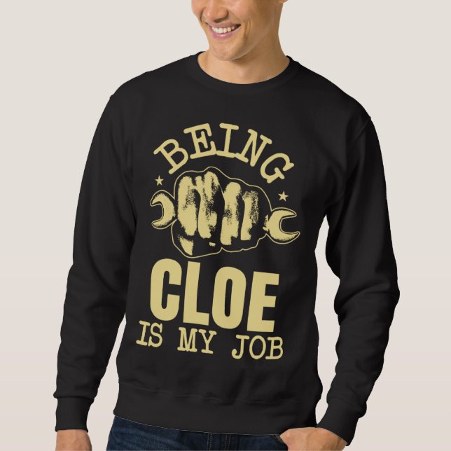 Being Cloe Is My Job Sweatshirt (Vorderseite)